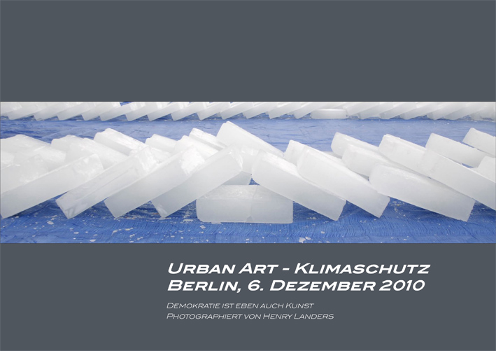 Henry Landers DocuStory Fotografie Serie Titel - Demokratie ist auch Urban Art - Klimaschutz-Aktion, Berlin, Berlin 2010
