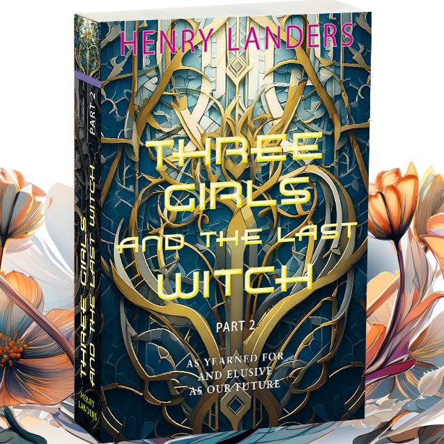 Book cover of Henry Landers' second novel Three Girls and the Last Witch Trial, Part 2